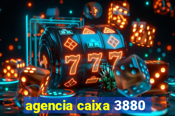 agencia caixa 3880